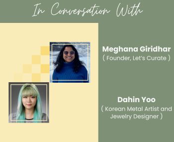 Korean metal artist and jewelry designer, Dahin Yoo for Opulent Handmade Treasures Exhibition 2023