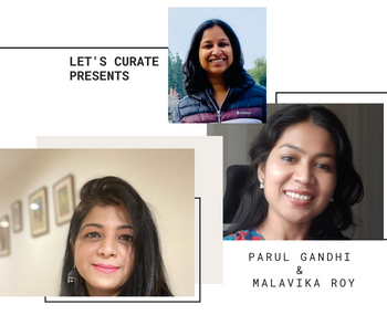 Indian Artists, Malavika Roy & Parul Gandhi